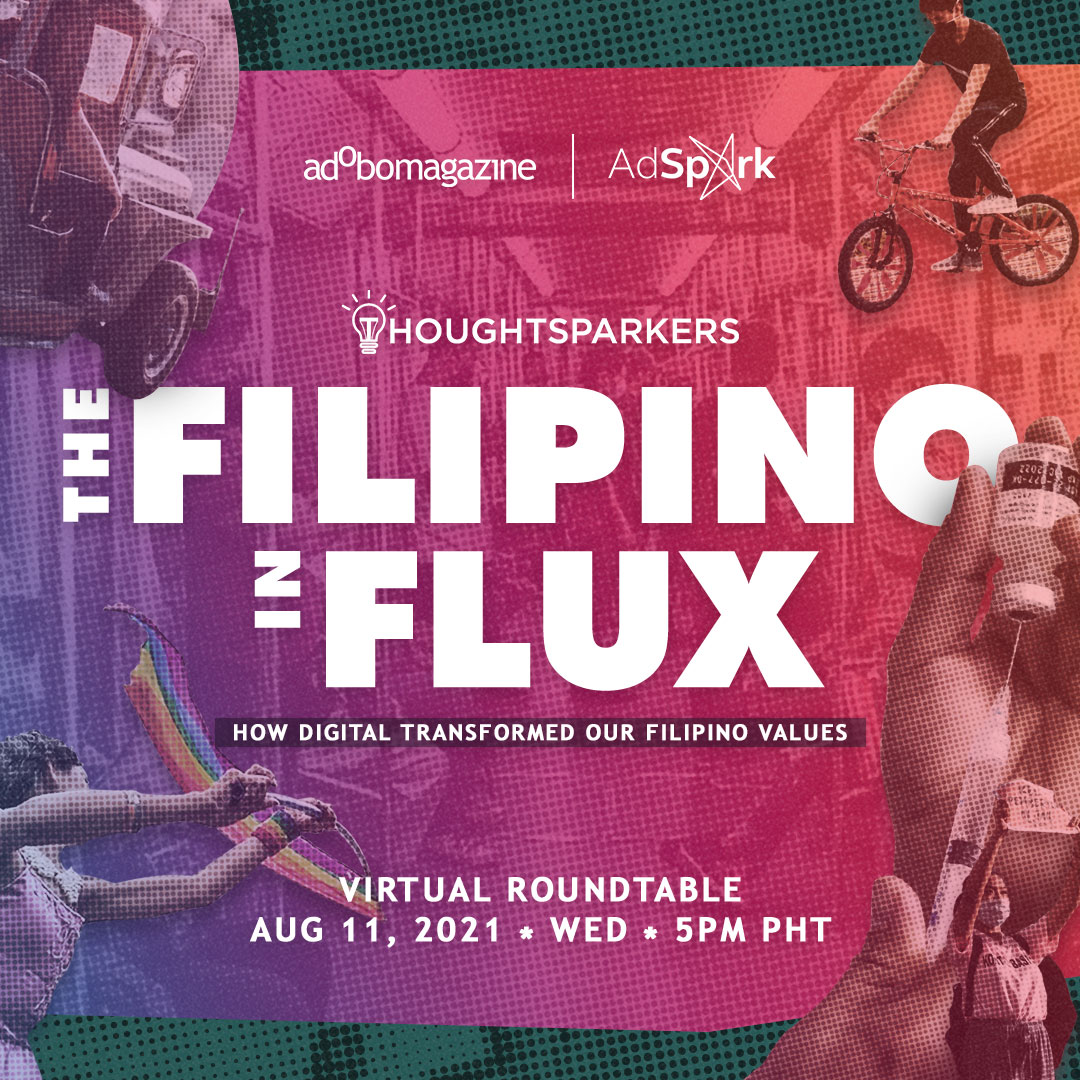 Adobo Talks x AdSpark presents: “The Filipino in Flux”, a roundtable discussion on how digital transformed our Filipino values.