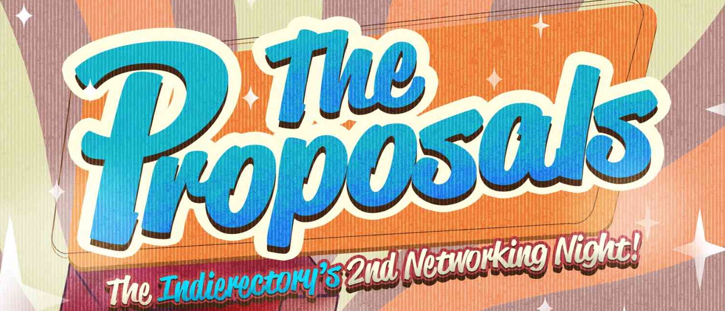 THE PROPOSALS: The Indierectory’s 2nd Networking Night